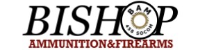 Bishop Ammunition and Firearms